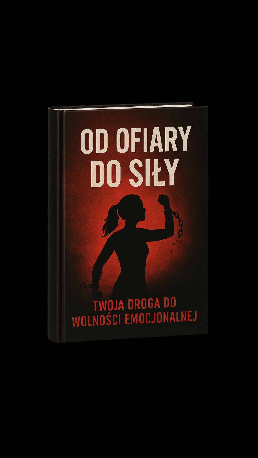 Od ofiary do siły - twoja droga do wolności emocjonalnej (e-book PDF)